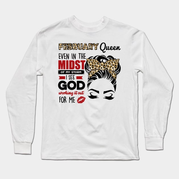 February Queen Even In The Midst Of The Storm Long Sleeve T-Shirt by louismcfarland